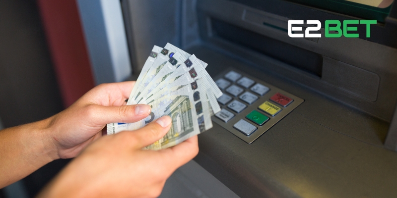 Hướng dẫn rút tiền E2BET nhanh chóng và đơn giản